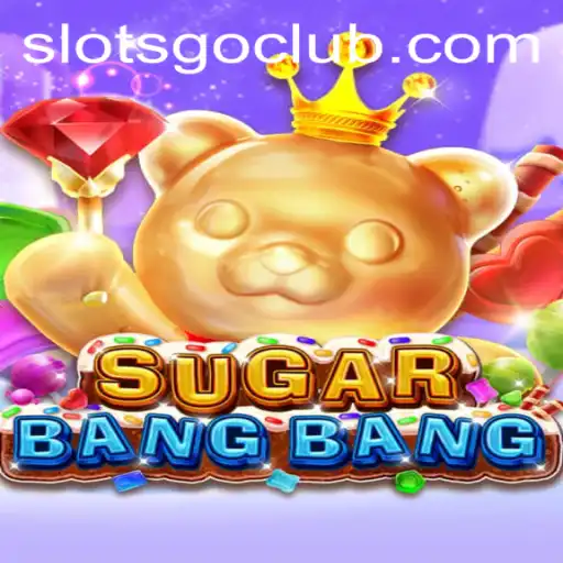 Explore the Thrilling World of SUGARBANGBANG and Slotsgo: A Comprehensive Guide