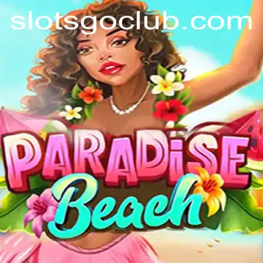 ParadiseBeach SlotsGo: Dive into the Ultimate Gaming Experience