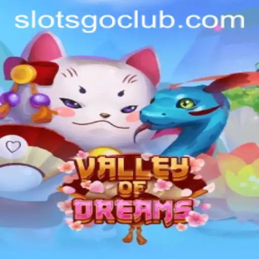 Discover the World of Thrills in ValleyofDreams Slots Game